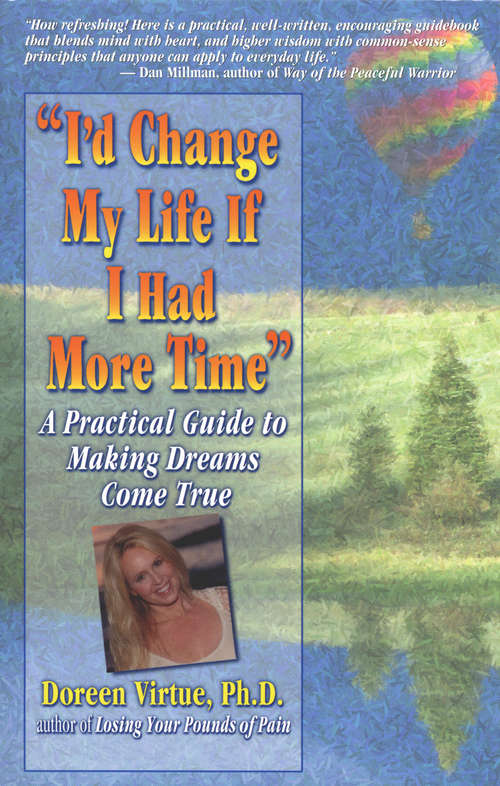 I'd Change My Life If I Had More Time: If I Had More Time