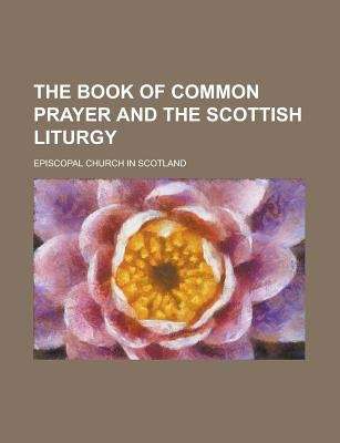 Book cover of The Book of Common Prayer / and The Scottish Liturgy