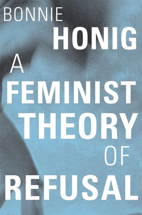 Book cover of A Feminist Theory of Refusal