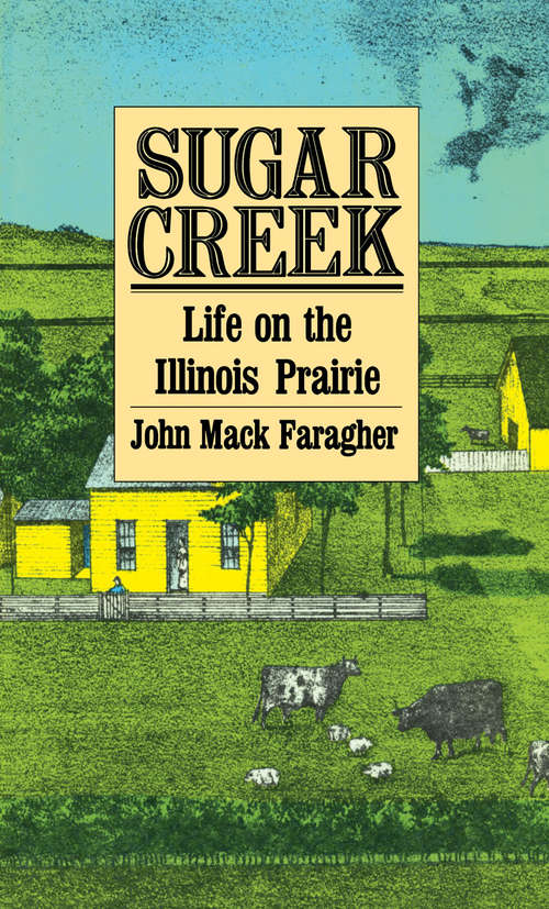 Sugar Creek: Life on the Illinois Prairie