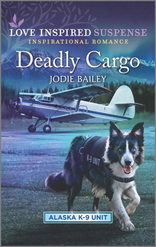 Deadly Cargo (Alaska K-9 Unit #5)