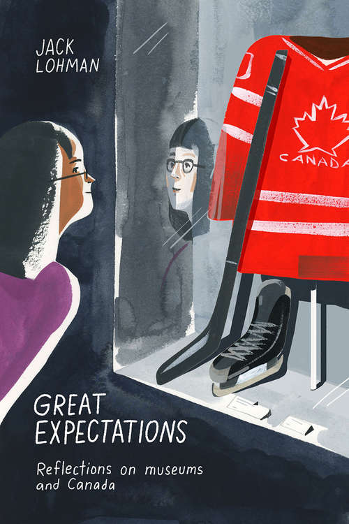 Book cover of Great Expectations: Reflections on Museums and Canada