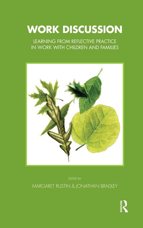Work Discussion: Learning from Reflective Practice in Work with Children and Families (Tavistock Clinic Series)