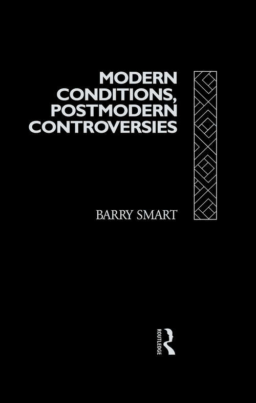 Book cover of Modern Conditions, Postmodern Controversies (Social Futures Ser.)