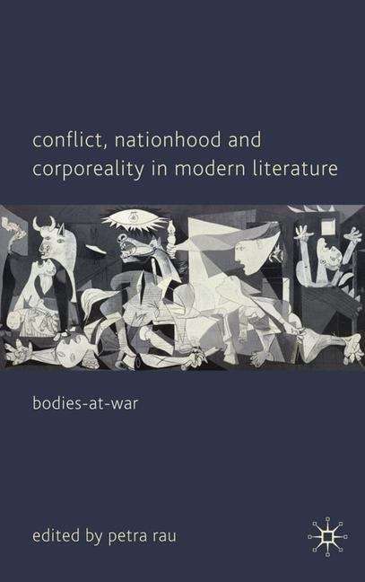 Book cover of Conflict, Nationhood and Corporeality in Modern Literature: Bodies-at-War