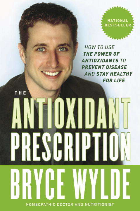 Book cover of The Antioxidant Prescription: How to Use the Power of Antioxidants to Prevent Disease and Stay Healthy for Life