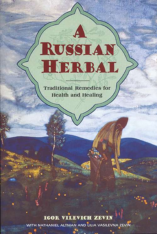 Book cover of A Russian Herbal: Traditional Remedies for Health and Healing