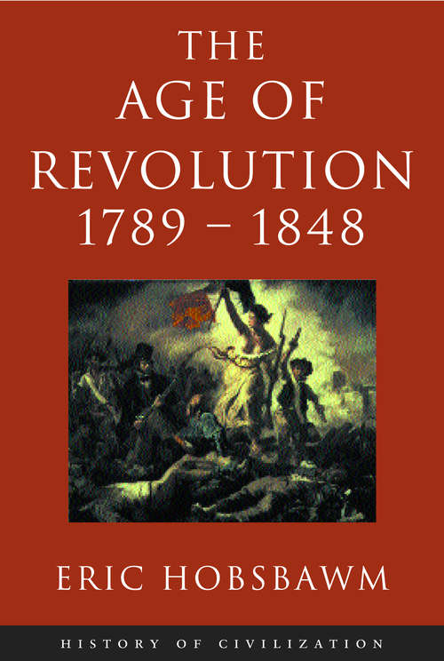 Book cover of Age Of Revolution: 1789-1848