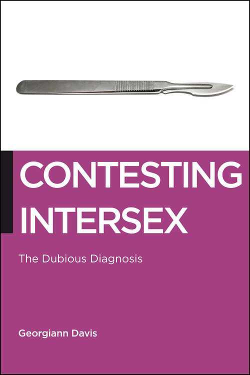 Contesting Intersex: The Dubious Diagnosis (Biopolitics #10)