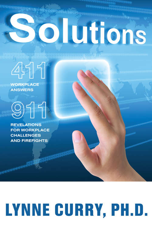 Book cover of Solutions: Workplace Answers 911:Revelations For Workplace Challenges and Firefights
