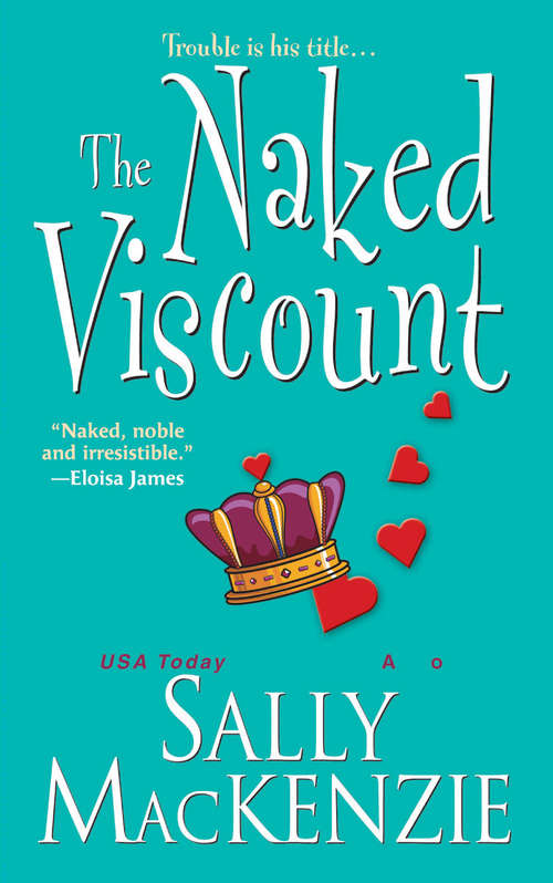 The Naked Viscount: The Naked Earl; The Naked Gentleman; The Naked Marquis; The Naked Baron; The Naked Duke; The Naked Viscount; The Naked King (Naked Nobility #6)