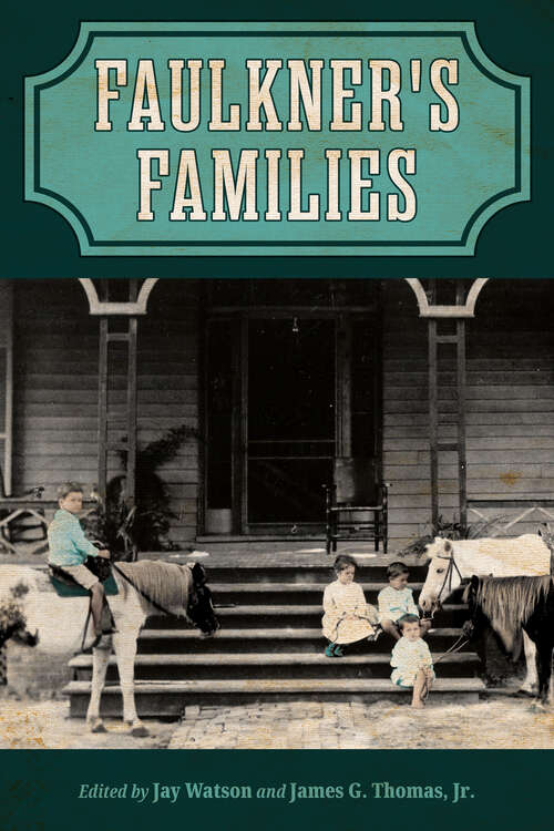 Book cover of Faulkner's Families (EPUB Single) (Faulkner and Yoknapatawpha Series)