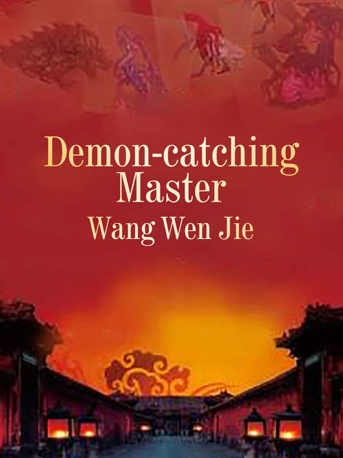 Book cover of Demon-catching Master (Volume 1 #1)