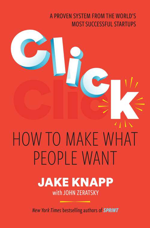 Book cover of Click: How to Make What People Want
