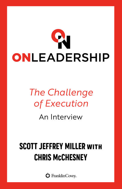 On Leadership: The Challenge of Execution, An Interview