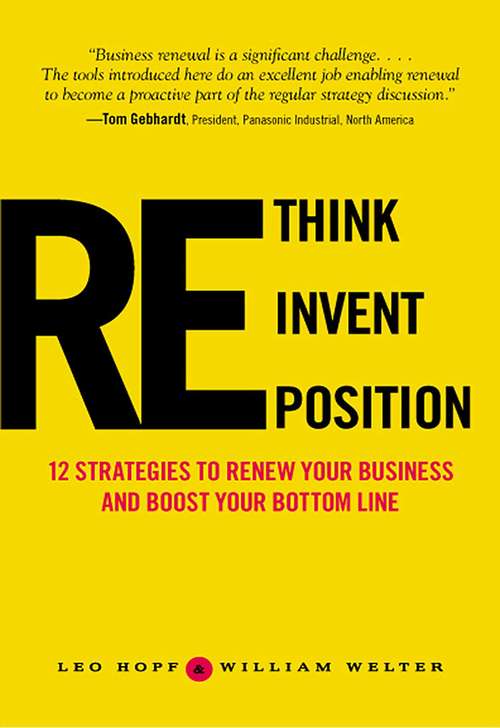 Book cover of Rethink, Reinvent, Reposition: 12 Strategies to Make Over Your Business