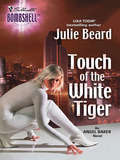 Touch of the White Tiger (Mills And Boon Silhouette Ser.)