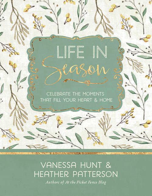 Book cover of Life in Season: Celebrate the Moments That Fill Your Heart & Home