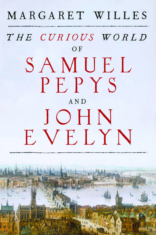 Book cover of The Curious World of Samuel Pepys and John Evelyn