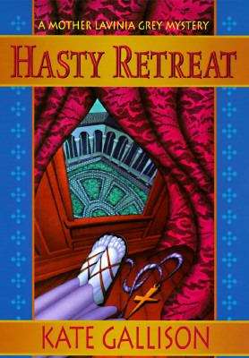 Book cover of Hasty Retreat (A Mother Lavinia Grey Mystery #4)