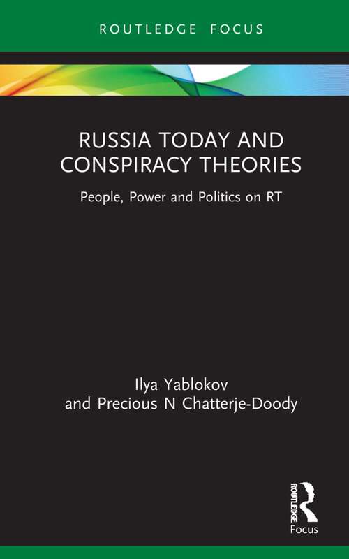 Book cover of Russia Today and Conspiracy Theories: People, Power and Politics on RT (Conspiracy Theories)