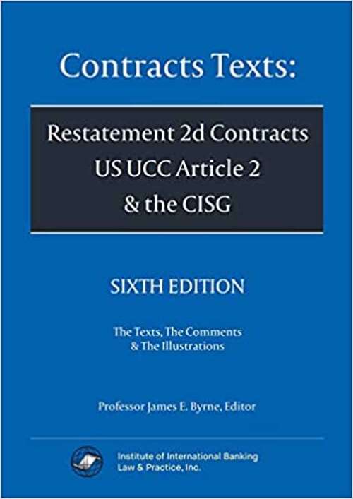 Contracts Texts: Restatement 2d Contracts, UCC Article 2 and CISG