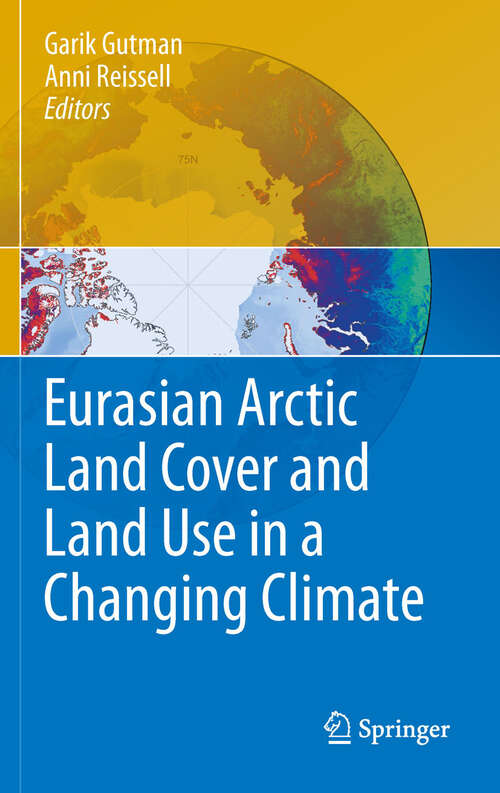 Book cover of Eurasian Arctic Land Cover and Land Use in a Changing Climate