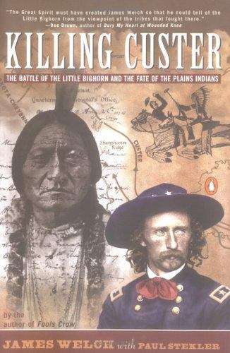 Book cover of Killing Custer: The Battle of the Little Bighorn and the Fate of the Plains Indians