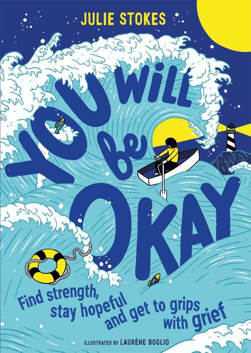 Book cover of You Will Be Okay: Find Strength, Stay Hopeful and Get to Grips With Grief