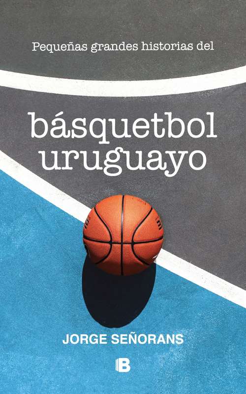 Book cover of Pequeñas grandes historias del basquetbol uruguayo