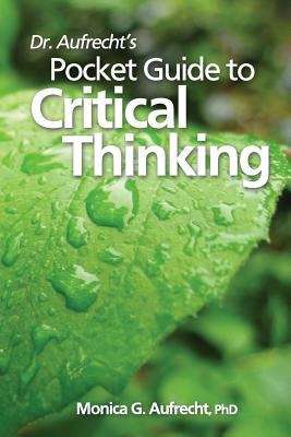 Book cover of Dr. Aufrecht's Pocket Guide To Critical Thinking