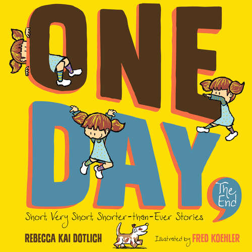 Book cover of One Day, The End: Short, Very Short, Shorter-Than-Ever Stories
