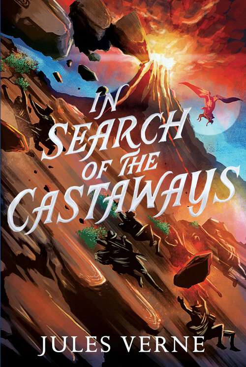 Book cover of In Search of the Castaways: The Children Of Captain Grant (The Jules Verne Collection)