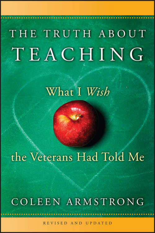 Book cover of The Truth About Teaching, Revised and Expanded