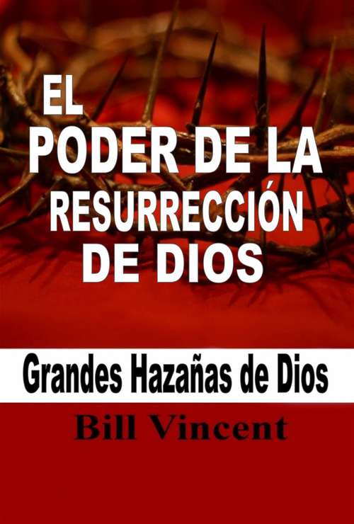 Book cover of El Poder de la Resurrección de Dios: Grandes Hazañas de Dios