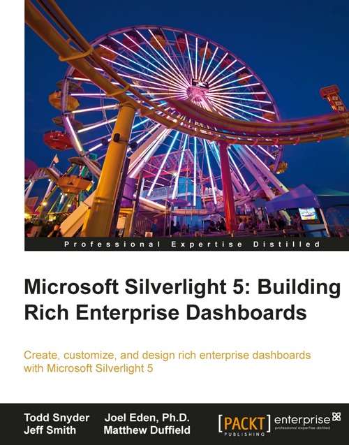Microsoft Silverlight 5: Building Rich Enterprise Dashboards