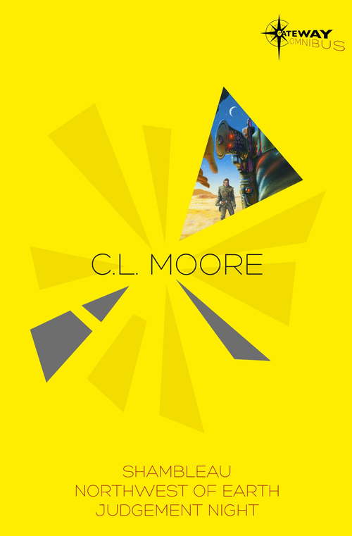 Book cover of C.L. Moore SF Gateway Omnibus: Jirel of Joiry, Northwest of Earth, Judgement Night