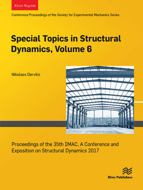 Book cover of Special Topics in Structural Dynamics, Volume 6: Proceedings of the 35th IMAC, A Conference and Exposition on Structural Dynamics 2017 (1)