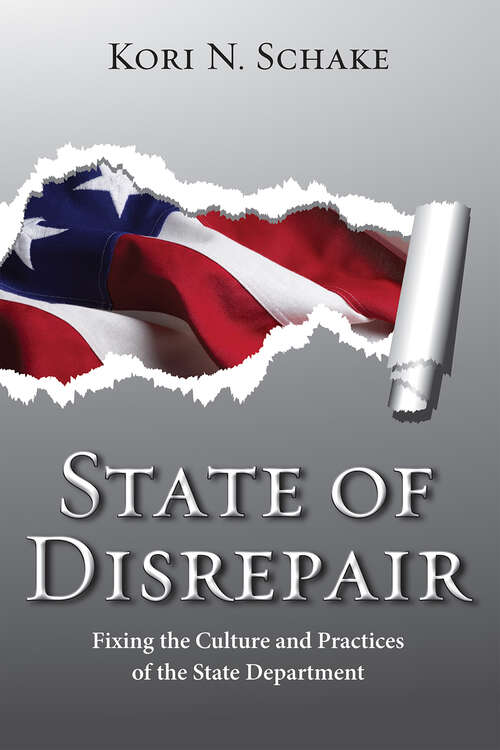 Book cover of State of Disrepair: Fixing the Culture and Practices of the State Department