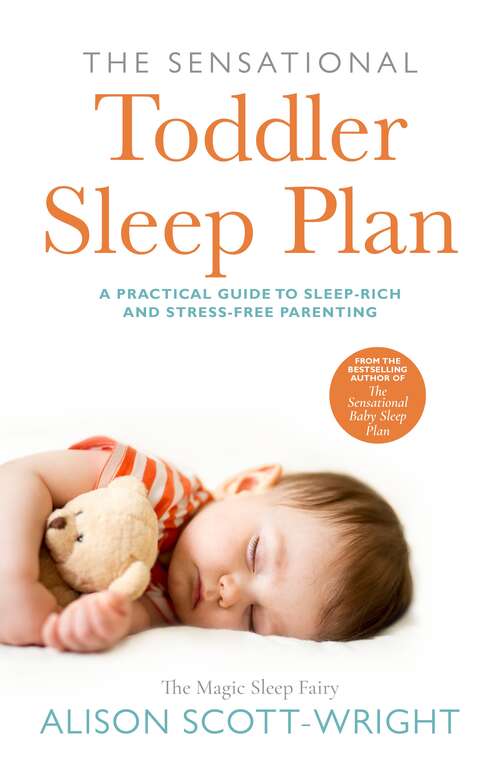 Book cover of The Sensational Toddler Sleep Plan: the step-by-step guide to getting your child the sleep that they need