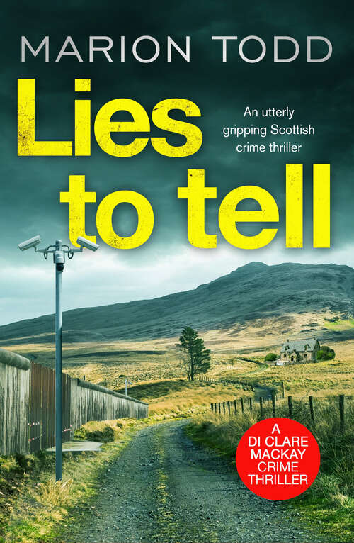 Book cover of Lies to Tell: An utterly gripping Scottish crime thriller (Detective Clare Mackay)