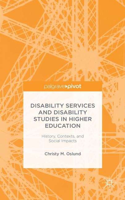 Book cover of Disability Services and Disability Studies in Higher Education: History, Contexts, and Social Impacts