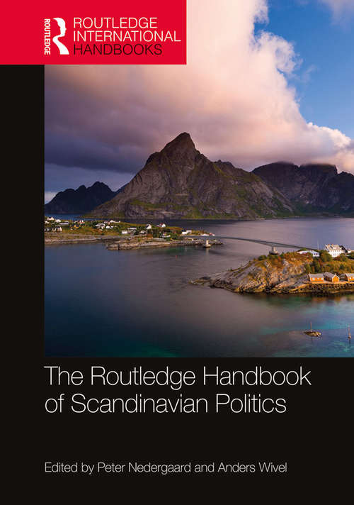 The Routledge Handbook of Scandinavian Politics (Routledge International Handbooks)