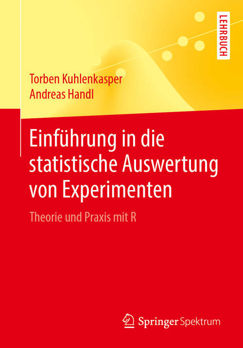 Book cover of Einführung in die statistische Auswertung von Experimenten: Theorie und Praxis mit R (1. Aufl. 2019)