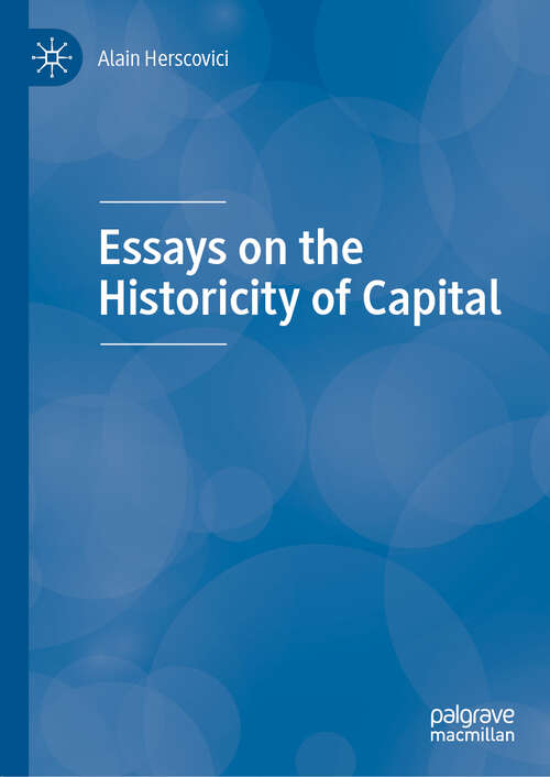 Book cover of Essays on the Historicity of Capital (1st ed. 2019)