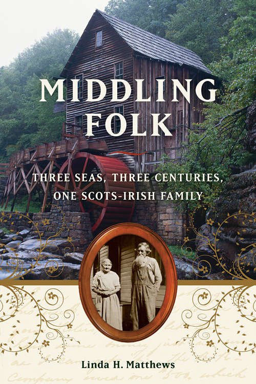 Book cover of Middling Folk: Three Seas, Three Centuries, One Scots-Irish Family