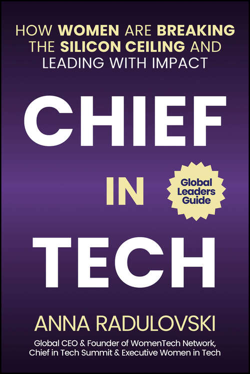Book cover of Chief in Tech: How Women are Breaking the Silicon Ceiling and Leading with Impact