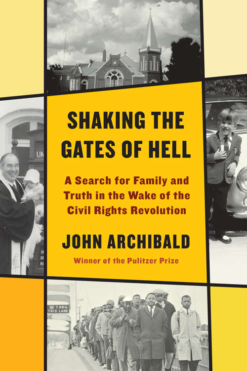 Book cover of Shaking the Gates of Hell: A Search for Family and Truth in the Wake of the Civil Rights Revolution