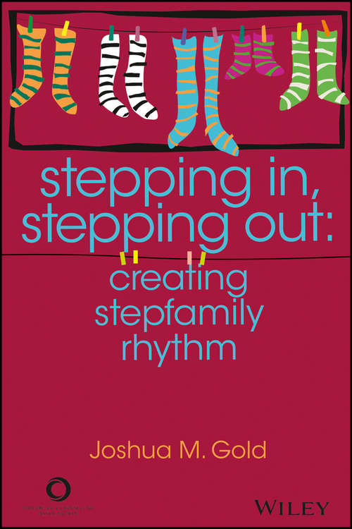 Book cover of ACA Stepping In, Stepping Out: Creating Stepfamily Rhythm