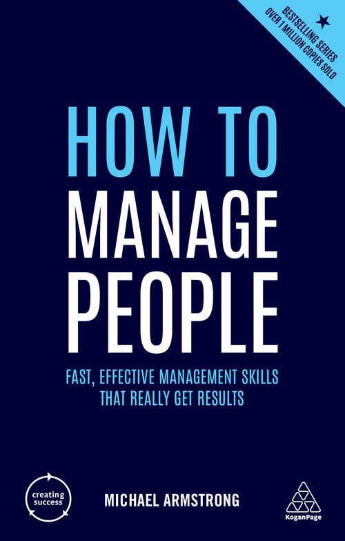 How to Manage People: Fast, Effective Management Skills that Really Get Results (Creating Success #76)